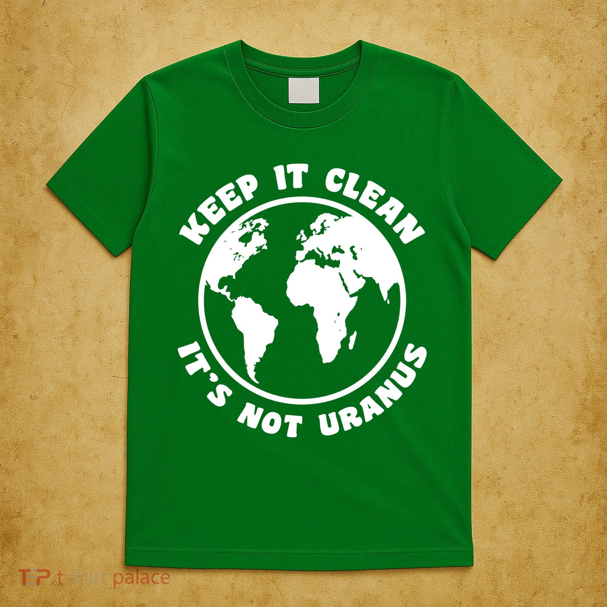Keep It Clean It's Not Uranus T-Shirt
