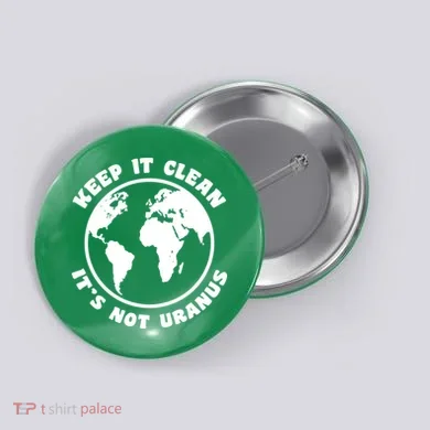 Keep It Clean It's Not Uranus Button