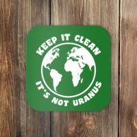 Keep It Clean It's Not Uranus Coaster thumb 0