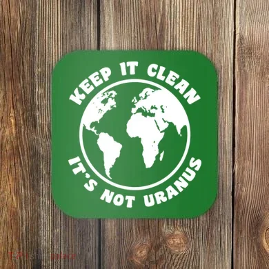 Keep It Clean It's Not Uranus Coaster