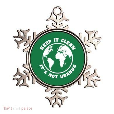 Keep It Clean It's Not Uranus Ornament