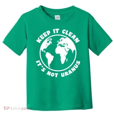 Keep It Clean It's Not Uranus Toddler T-Shirt