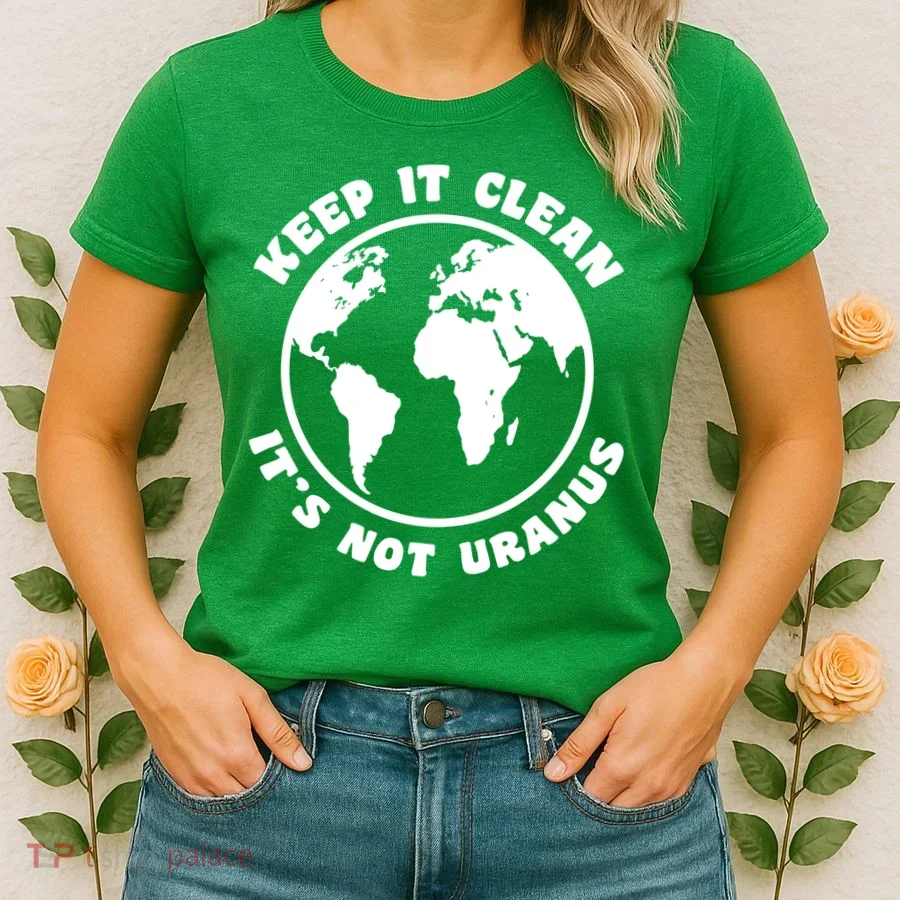 Keep It Clean It's Not Uranus Women's T-Shirt
