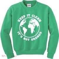 Keep It Clean It's Not Uranus Kids Sweatshirt thumb 0