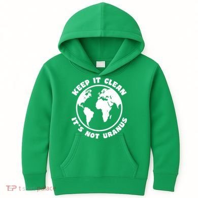 Keep It Clean It's Not Uranus Kids Hoodie
