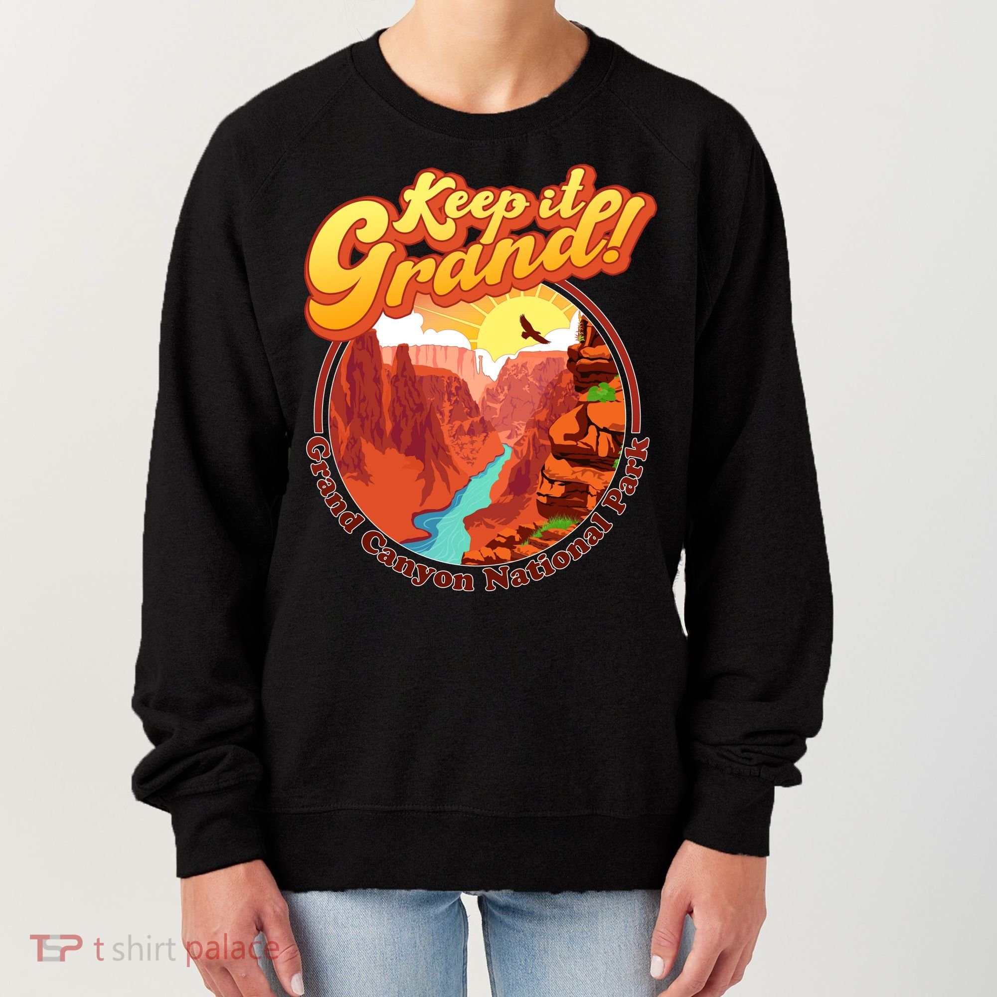 Keep It Grand! Great Canyon National Park Women's Sweatshirt