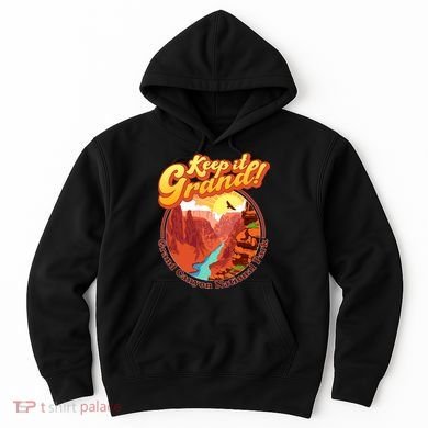 Keep It Grand! Great Canyon National Park Hoodie