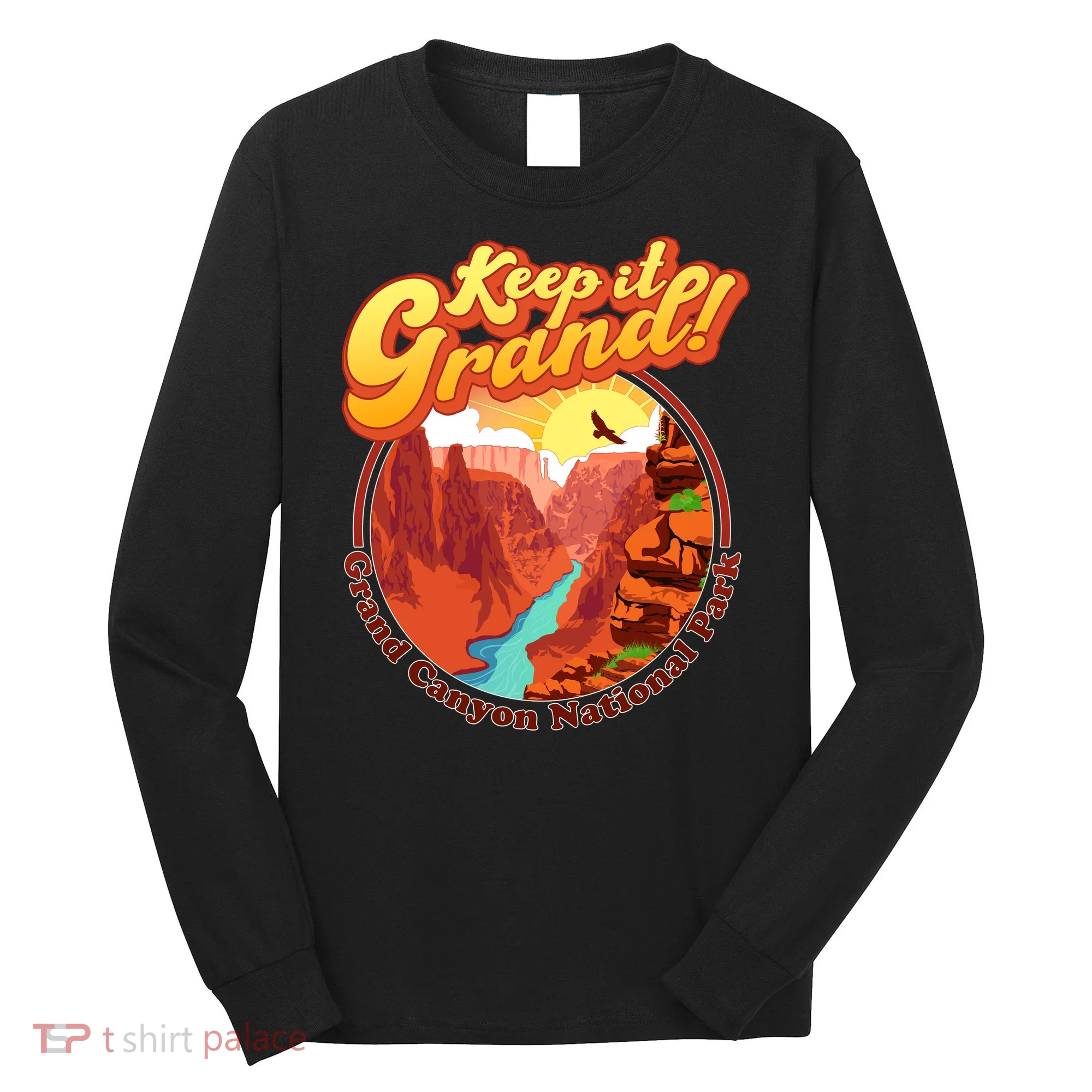 Keep It Grand! Great Canyon National Park Long Sleeve Shirt