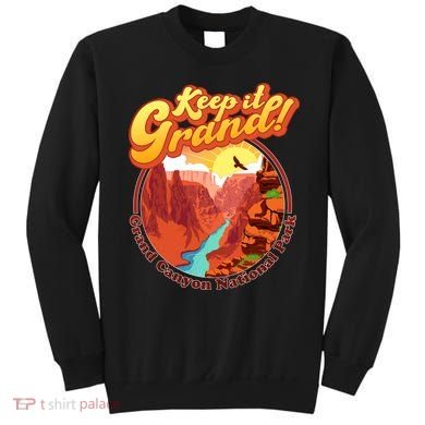 Keep It Grand! Great Canyon National Park Sweatshirt