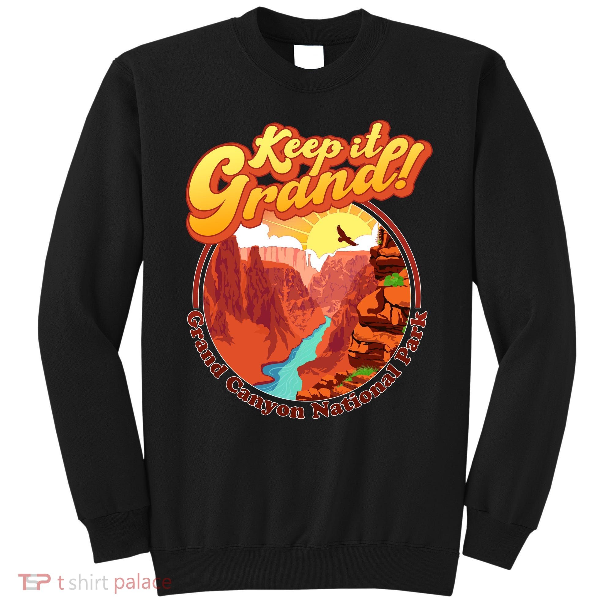 Keep It Grand! Great Canyon National Park Sweatshirt