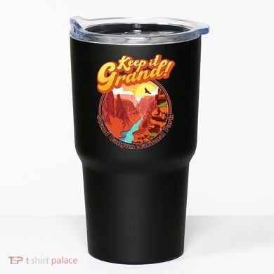 Keep It Grand! Great Canyon National Park Tumbler