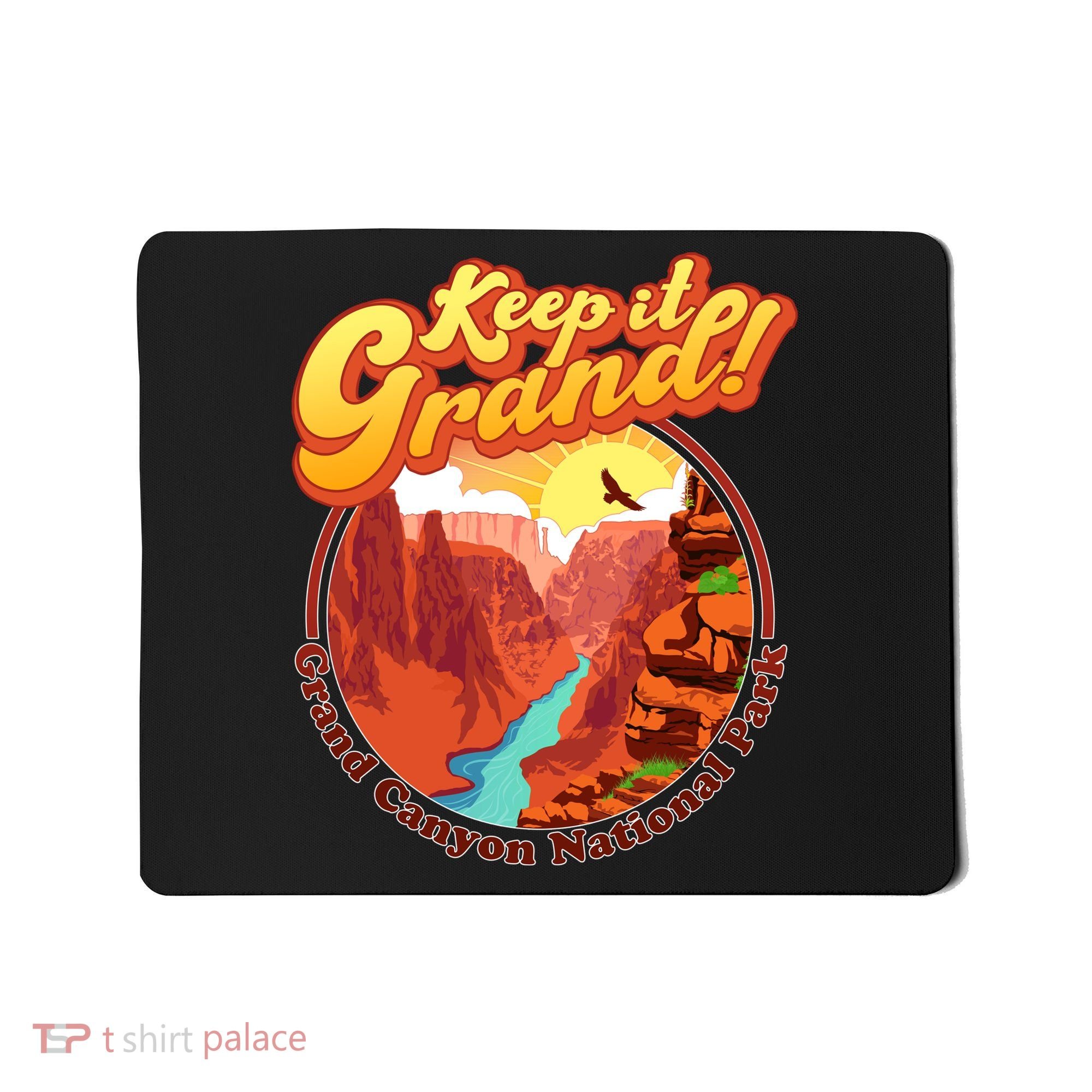 Keep It Grand! Great Canyon National Park Mousepad