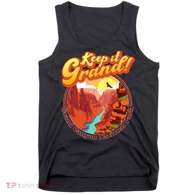 Keep It Grand! Great Canyon National Park Tank Top