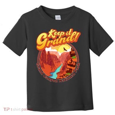 Keep It Grand! Great Canyon National Park Toddler T-Shirt