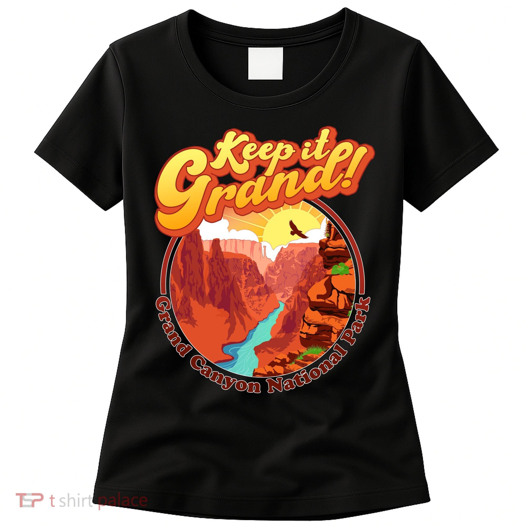 Keep It Grand! Great Canyon National Park Women's T-Shirt