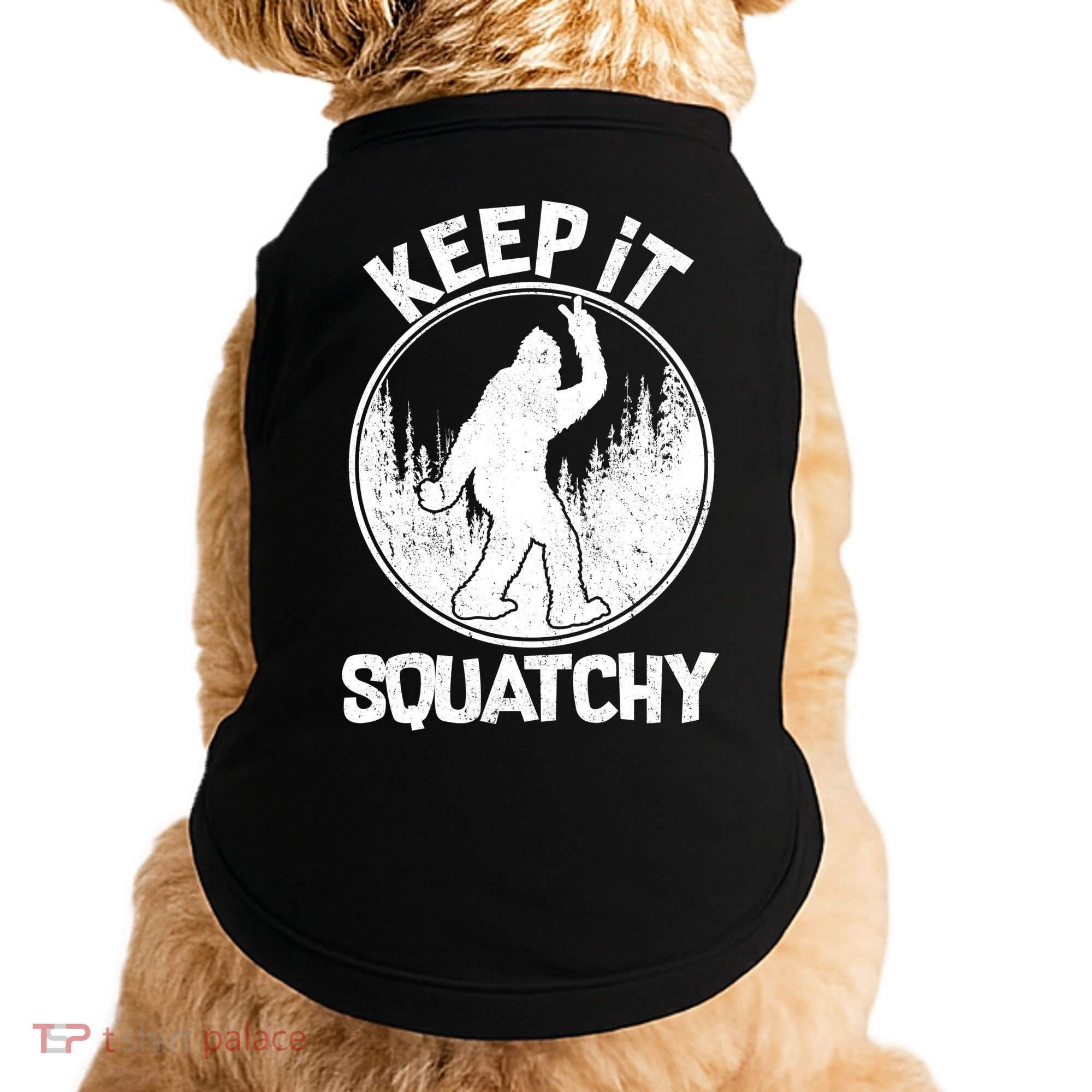 Keep It Squatchy  Doggie Tank