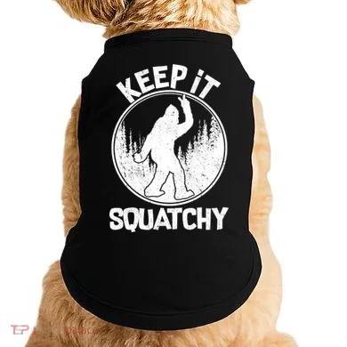 Keep It Squatchy  Doggie Tank