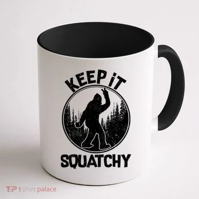 Keep It Squatchy  Coffee Mug back