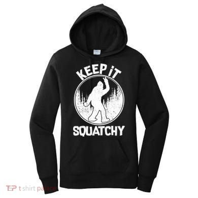 Keep It Squatchy  Women's Hoodie