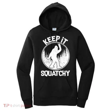 Keep It Squatchy  Women's Hoodie