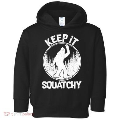 Keep It Squatchy  Toddler Hoodie