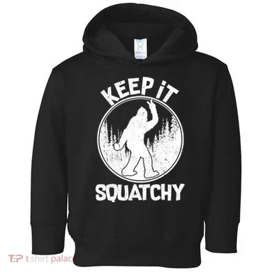 Keep It Squatchy  Toddler Hoodie