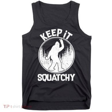 Keep It Squatchy  Tank Top