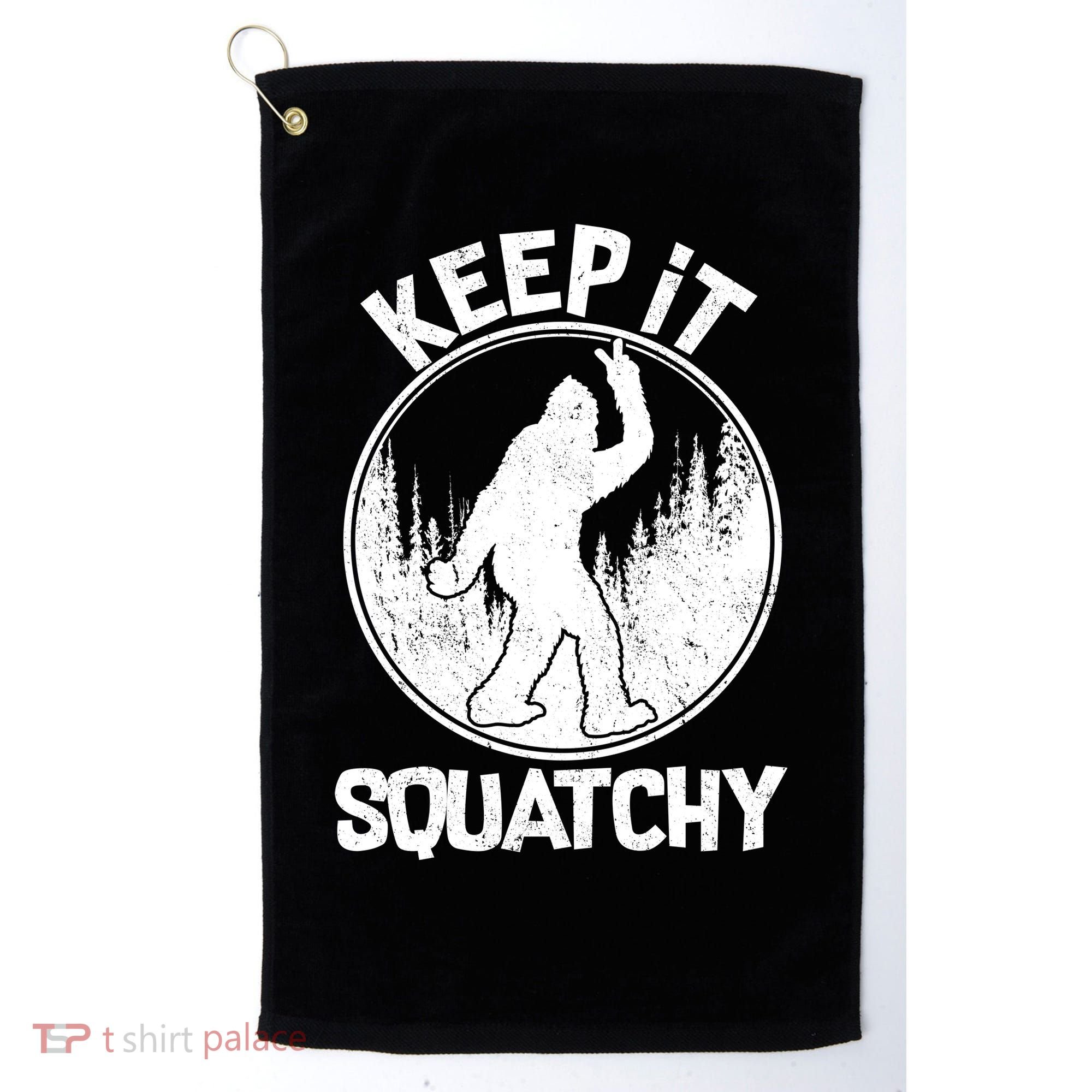 Keep It Squatchy  Golf Towel