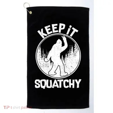 Keep It Squatchy  Golf Towel