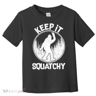 Keep It Squatchy  Toddler T-Shirt