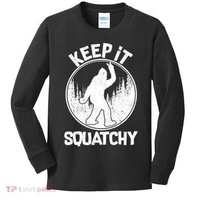 Keep It Squatchy  Kids Long Sleeve Shirt