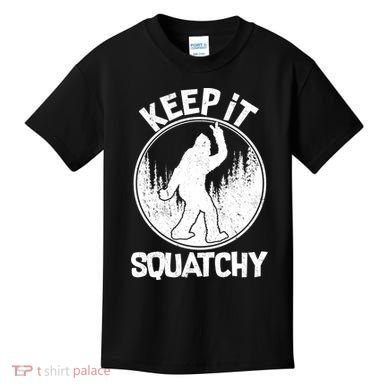 Keep It Squatchy  Kids T-Shirt