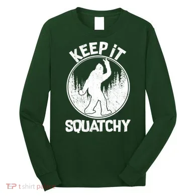 Keep It Squatchy Long Sleeve Shirt