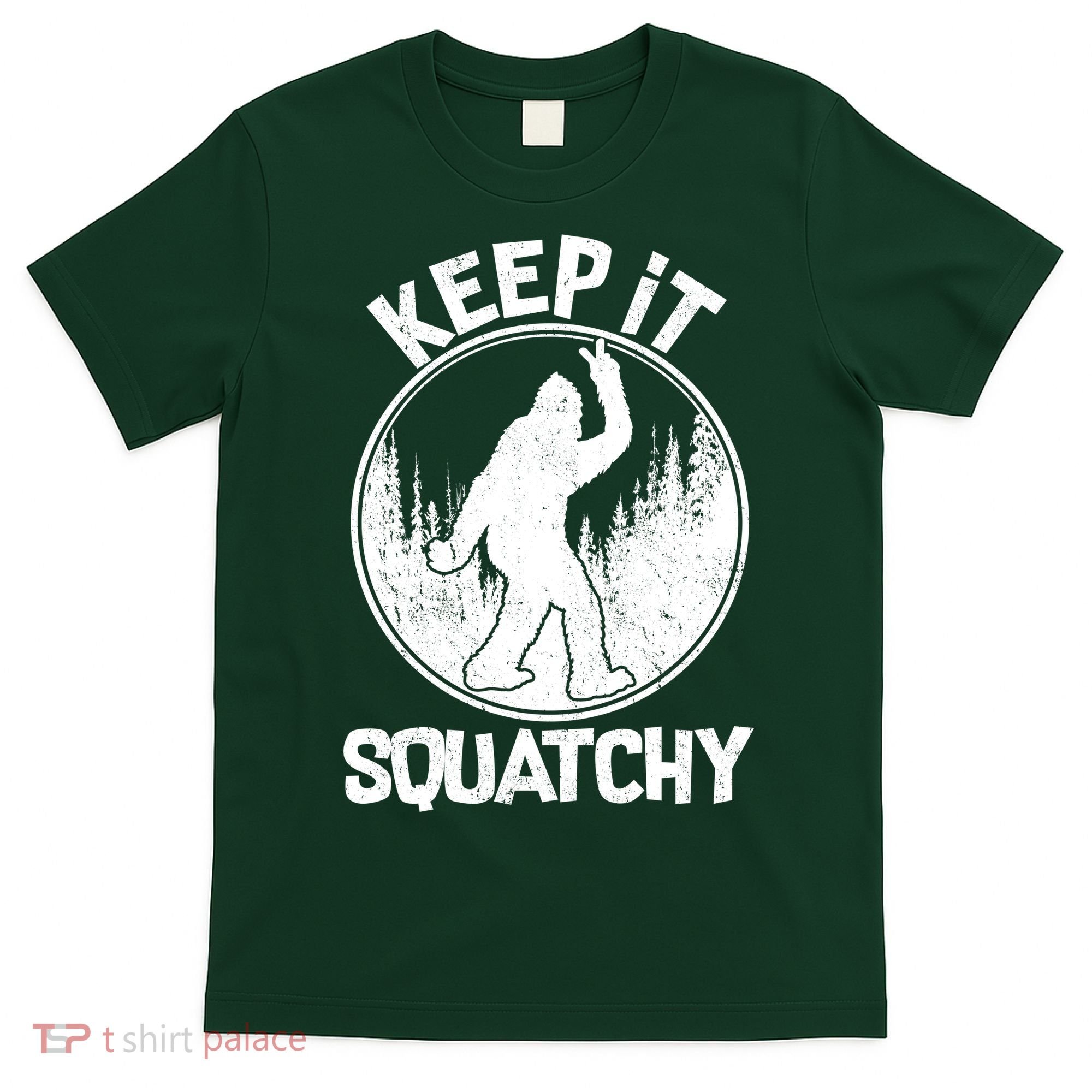 Keep It Squatchy  T-Shirt