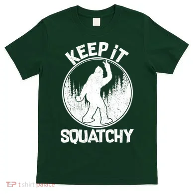 Keep It Squatchy  T-Shirt