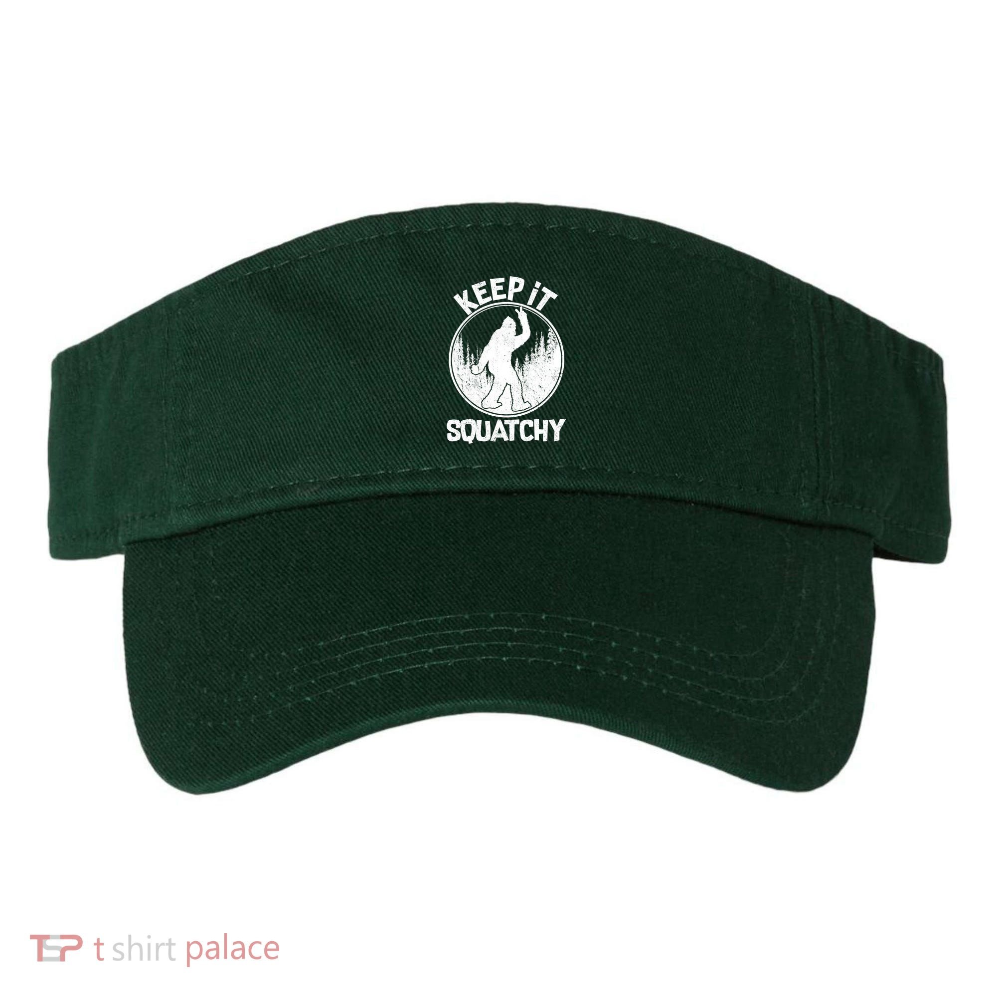 Keep It Squatchy  Visor