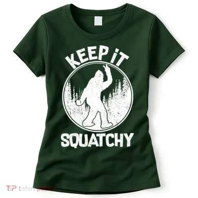 Keep It Squatchy Women's T-Shirt