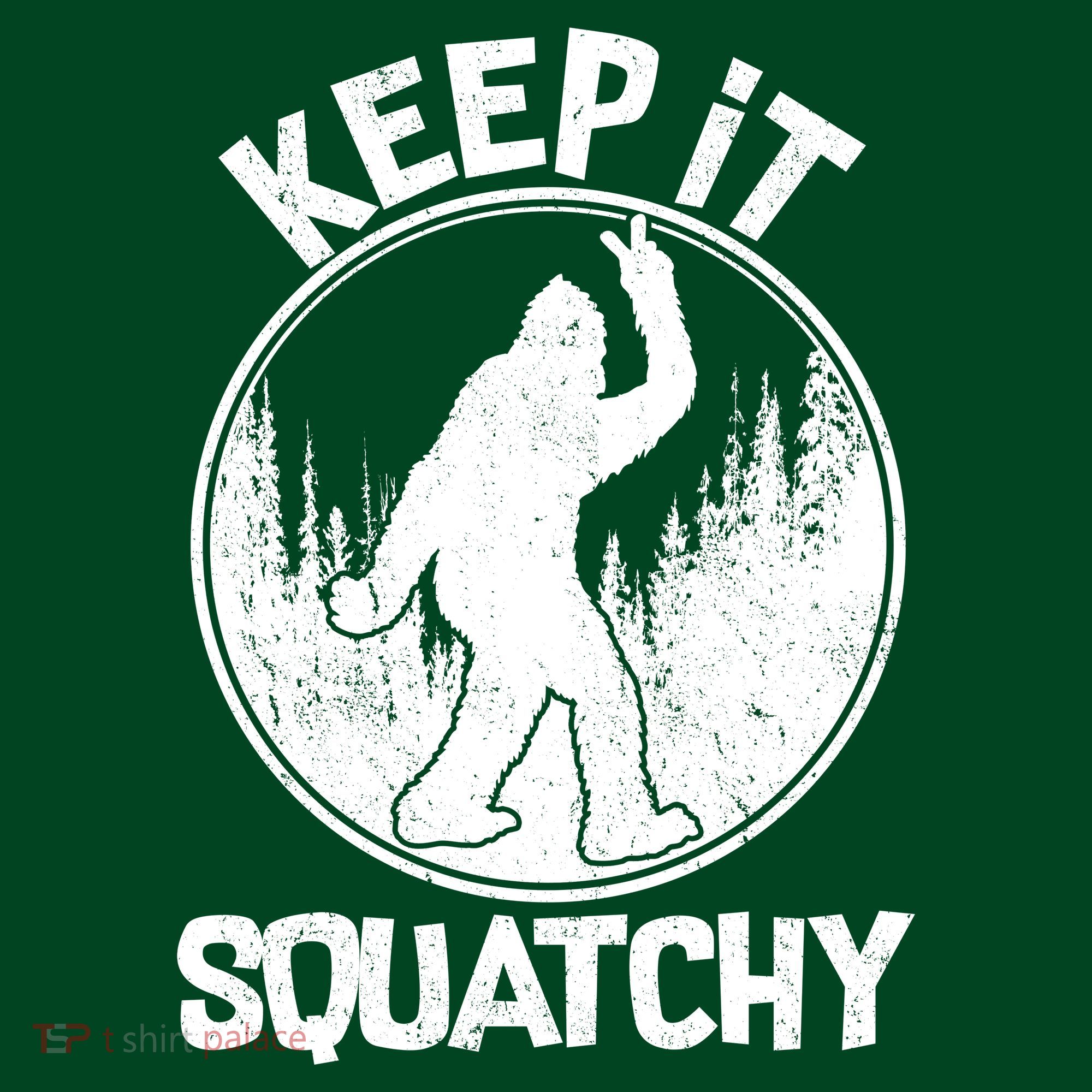 Keep It Squatchy  Women's T-Shirt