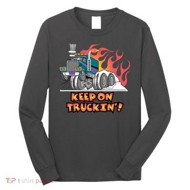 Keep on Truckin' Long Sleeve Shirt
