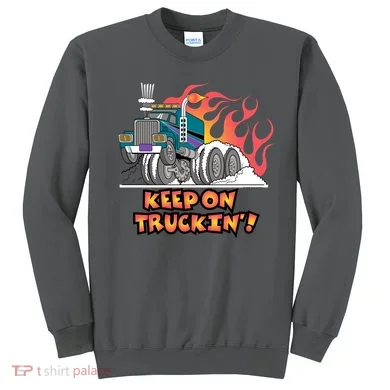 Keep on Truckin' Sweatshirt