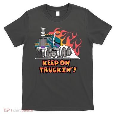 Keep on Truckin' T-Shirt