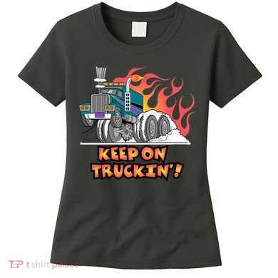 Keep on Truckin' Women's T-Shirt