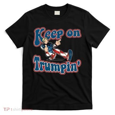 Keep On Trumpin' Pro Trump T-Shirt