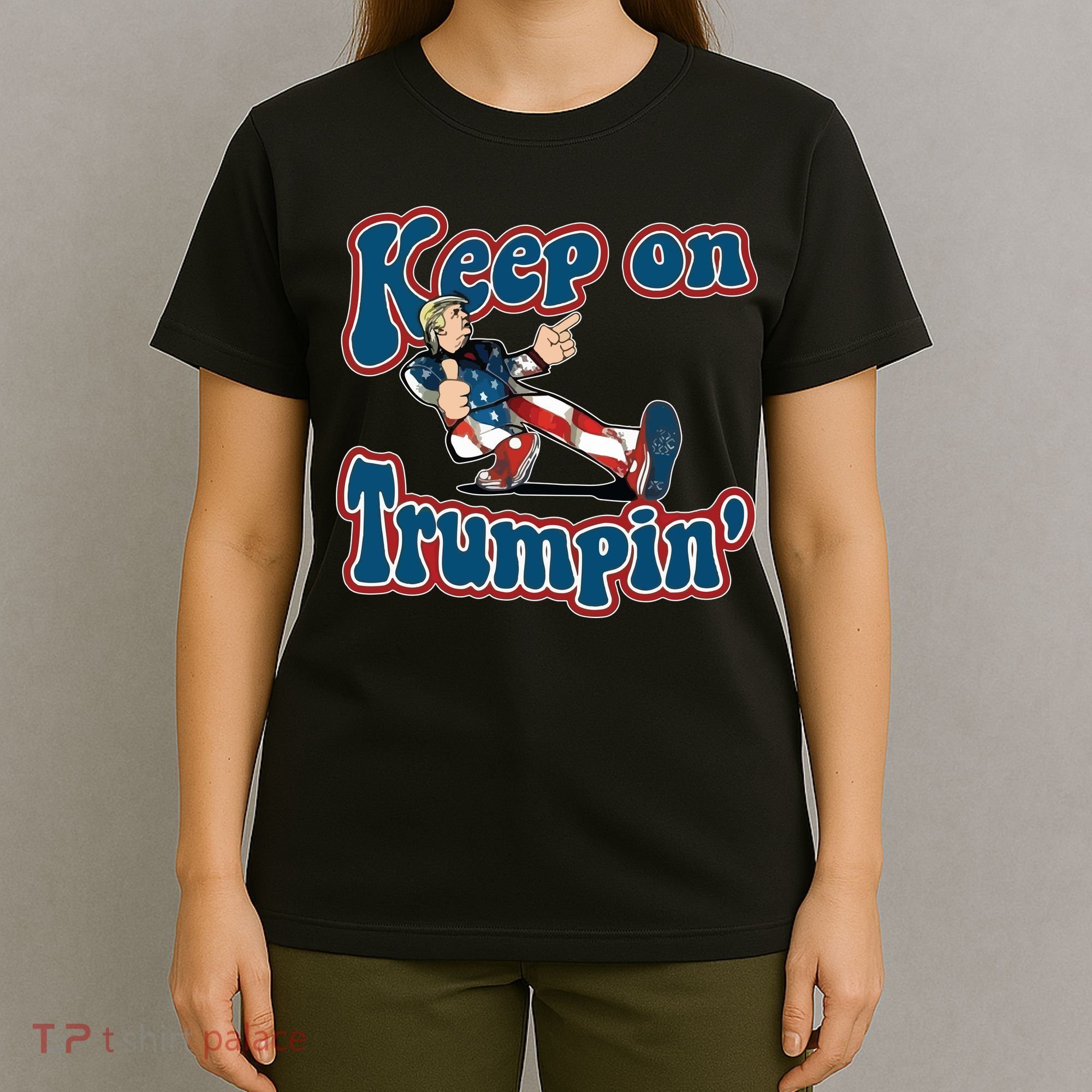 Keep On Trumpin' Pro Trump T-Shirt
