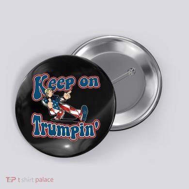 Keep On Trumpin' Pro Trump Button