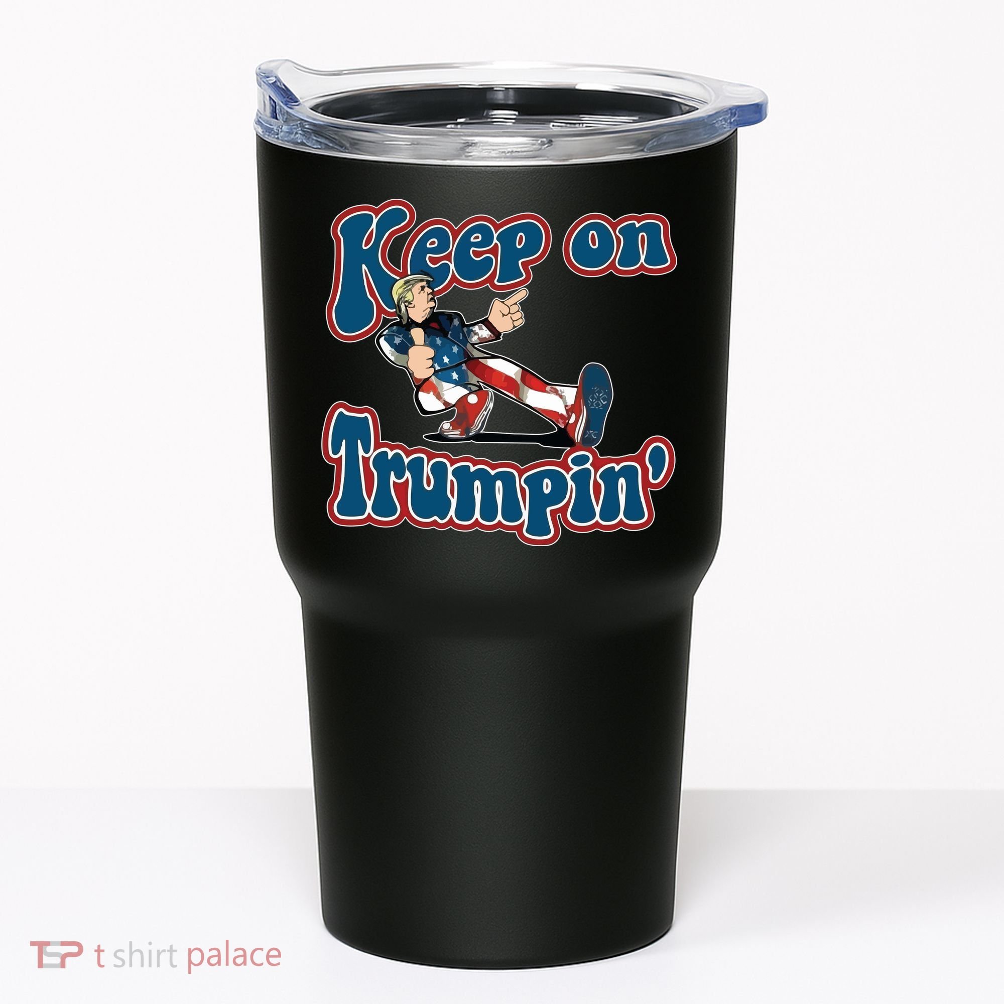 Keep On Trumpin' Pro Trump Tumbler