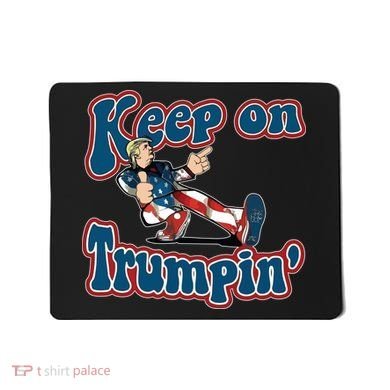 Keep On Trumpin' Pro Trump Mousepad