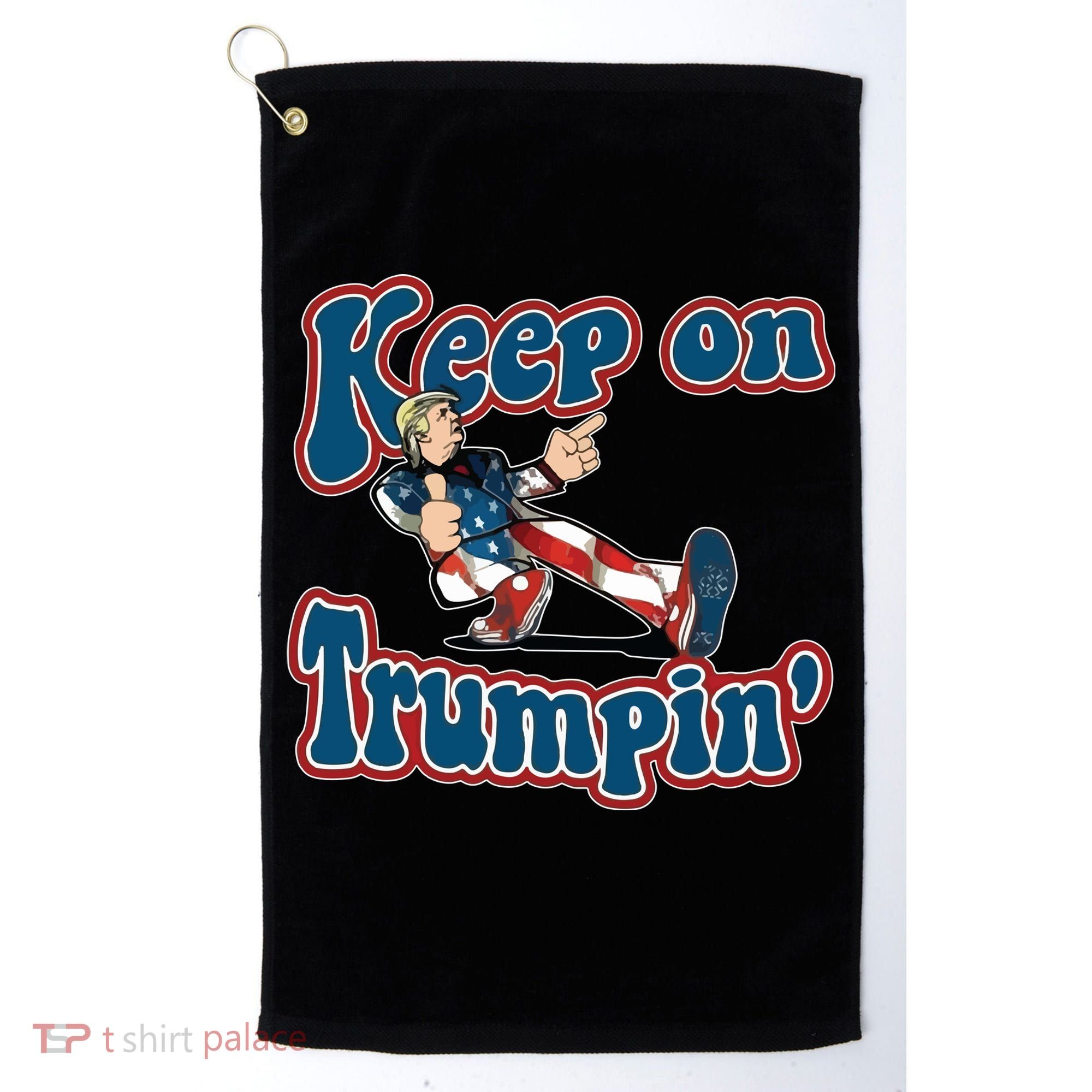 Keep On Trumpin' Pro Trump Golf Towel