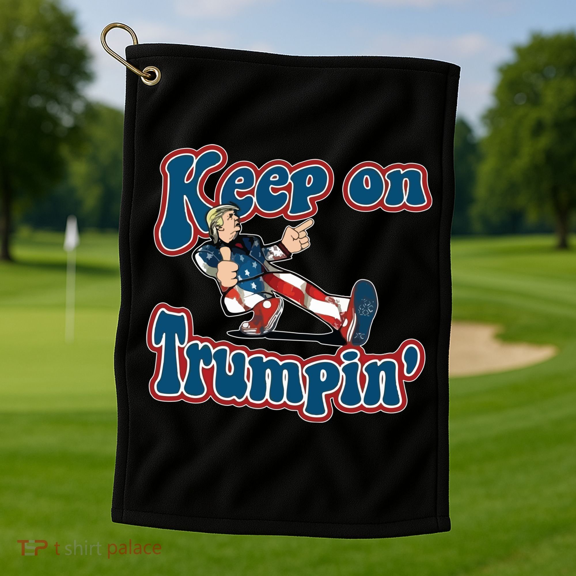 Keep On Trumpin' Pro Trump Golf Towel