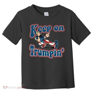 Keep On Trumpin' Pro Trump Toddler T-Shirt